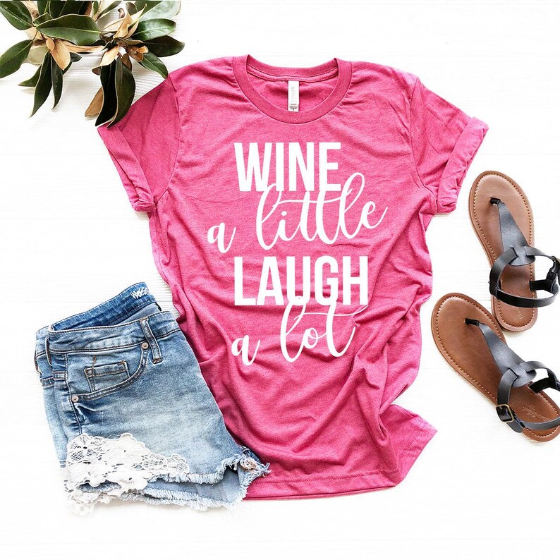 Wine A Little Laugh A Lot Shirt, Wine TShirt, Day Drinking T-Shirt, Drink Lover Shirt, Funny Wine Shirt, Drinking Shirt, Gift For Wine Lover image 5