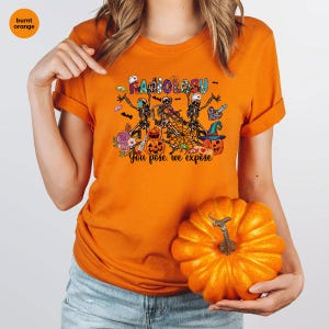 Radiology You Pose We Expose Halloween Tshirts, Funny Halloween Skeleton Pumpkins Shirt, Radiology Technician Graphic Tees for Radiologist image 5