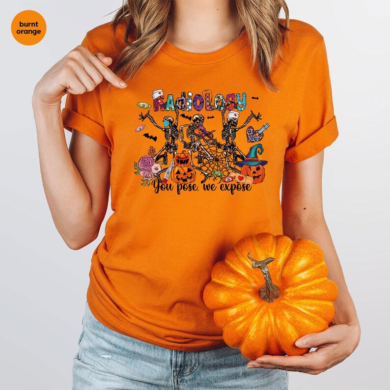 Radiology You Pose We Expose Halloween Tshirts, Funny Halloween Skeleton Pumpkins Shirt, Radiology Technician Graphic Tees for Radiologist image 5
