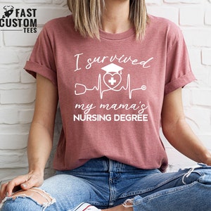 I Survived My Mom’s Nursing Degree, Nurse Mom Shirt, Mothers Day Tee, Nurse Mom Gift, Nurse Graduation Tee, Gift For Mom, Nursing Degree Tee