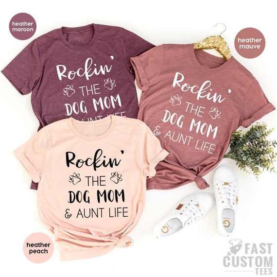 Rockin' The Dog Mom & Aunt Life Shirt Gift For Auntie Rockin' The Dog Mom & Aunt Life Shirt Gift For Auntie