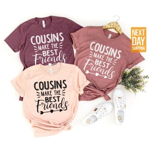 Matching Cousin Shirt, Cousin Shirt, Cousins Make The Best Friends Shirt, Cousin Shirt, Family Reunion Shirt, Big Cousin T-Shirt