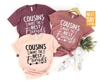 Matching Cousin Shirt, Cousin Shirt, Cousins Make The Best Friends Shirt, Cousin Shirt, Family Reunion Shirt, Big Cousin T-Shirt