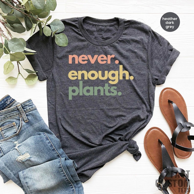 Plant Shirt, Plant Lover Gift, Plant Lover Shirt, Gardening Shirt, Plant T Shirt, Never Enough Plants Shirt, Gardening Gift image 1