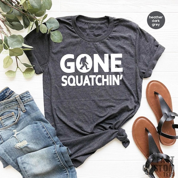 Funny Big foot Hunter Shirt, Outdoor Hunt Shirt, Gone Squatchin Tee, Big foot Shirt, Finding Big foot Shirt, Scary Monster Tee