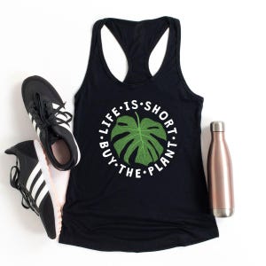Plant Shirt, Plant Lover Gift, Plant Lover Shirt, Gardening Shirt, Plant Mama Shirt, Life Is Short Buy The Plant Shirt, Gardener Gift image 6