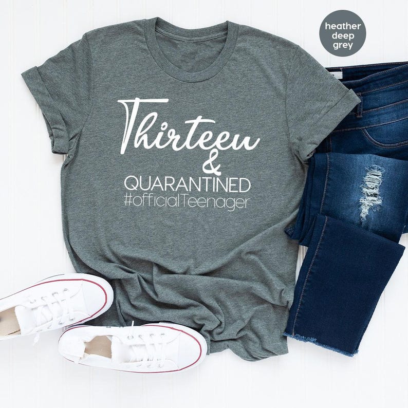 Thirteen And Quarantined Shirt, Official Teenager Shirt, 13th Birthday Tee, Teen Birthday Shirt, Thirteen And Quaranteen Shirt, Birthday image 5
