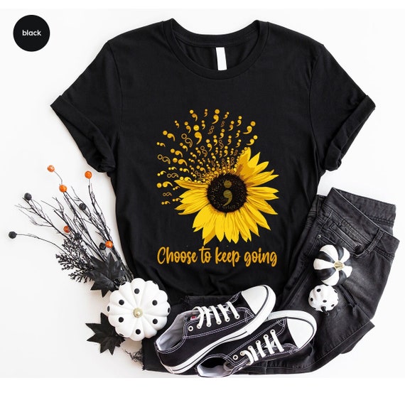 Sunflower Choose To Keep Going Semicolon T-Shirt Sunflower Choose To Keep Going Semicolon T-Shirt
