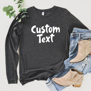 Custom Long-Sleeve Shirt, Unisex Custom Shirts for Men, Custom Name Long Sleeve Shirt, Custom Text Shirt, Personalized Long Sleeve Gifts image 3