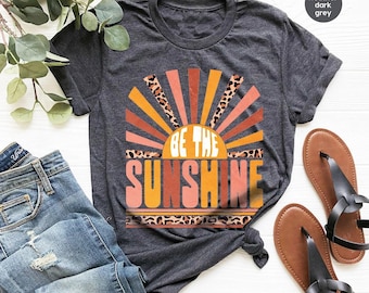 Be The Sunshine Shirt, Retro Sun T Shirt, Summer Shirt For Women, Kindness T-shirt, Vintage Graphic T-Shirt, Motivational Shirt
