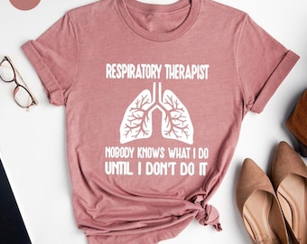 Respiratory Therapist Shirt, Lung Shirt, Respiratory Therapy Shirts, Respiratory Nurse, Respiratory Therapist Gifts, Lung Therapist Shirt