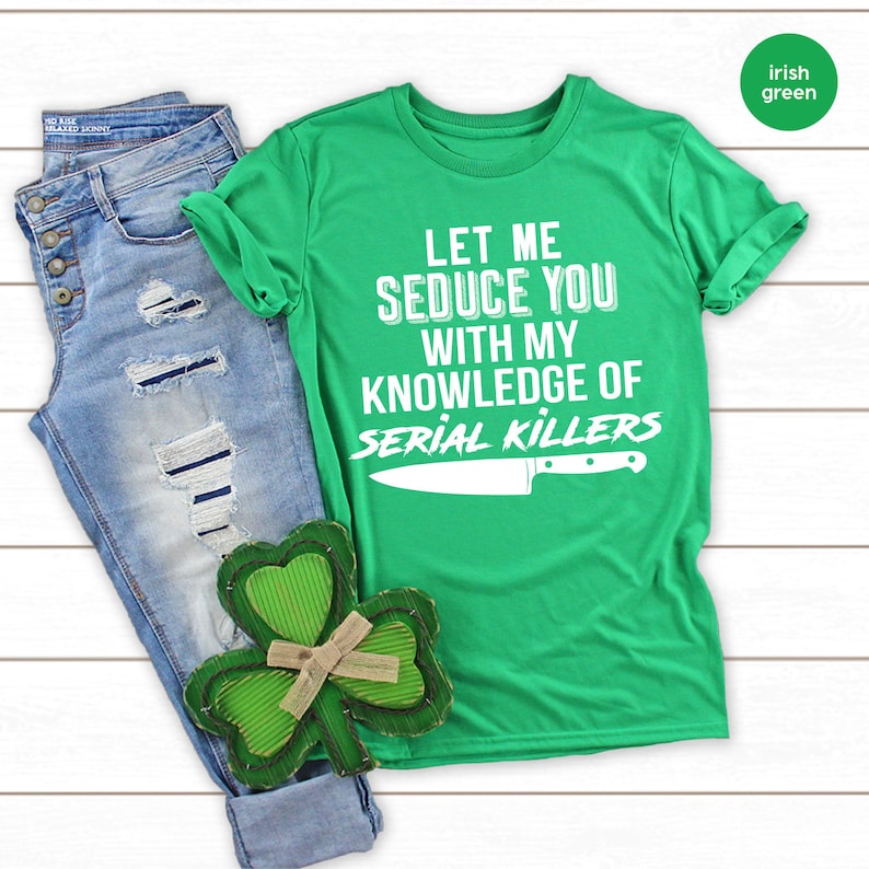 Serial Killer Shirt, Murder T Shirt, Horror TShirt, Crime Lover Gift, Crime Shirts, Let Me Seduce You With my Knowledge Of Serial Killers image 6