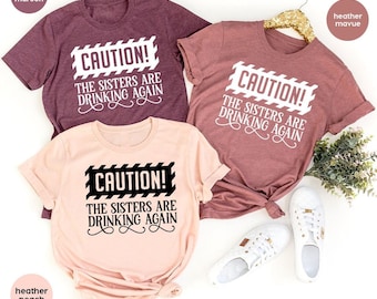 Sister Shirts, Alcohol Graphic Tees, Funny Sister Shirt, Drinking T-Shirt, Funny Drinking Shirt, Sister Outfit, Gift for Her