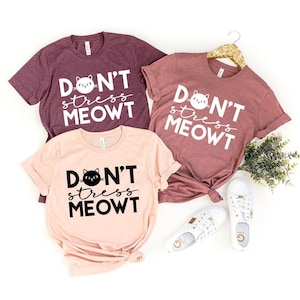 Camiseta con eslogan sarcástico, camiseta divertida de gato, camiseta sarcástica, camiseta "No te estreses, miau", camiseta para amantes de los gatos, camiseta divertida antisocial, camiseta atrevida imagen 1