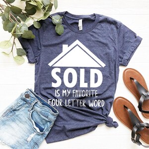 Real Estate Shirt, Real Estate T-Shirt, Funny Investor Shirt, Sold Is My Favorite 4 Letter Word Shirt, Investor Shirt, Home Seller Shirt Bild 3