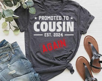 Promoted to Cousin Again Est 2024 Shirt, Cousin Again Shirt, Pregnancy Announcement, New Baby Reveal, Cousin Gift Tee