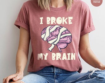 Brain Injury T-Shirt, Awareness Gift, Brain Surgery Crewneck Sweatshirt, Neurosurgery Shirt, Funny Shirt, Head Trauma Tee, Gift for Her
