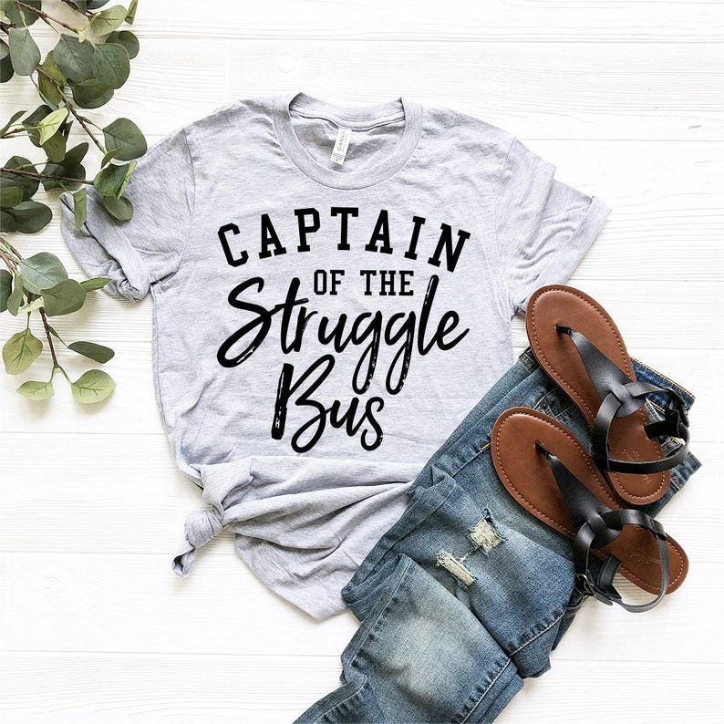 Funny Mom Shirt, Style Tee, Sassy Women T-Shirt, Sarcastic Mom Shirt, Funny Sarcastic Tee, Captain Of The Struggle Bus Shirt, Sarcasm Tee image 6