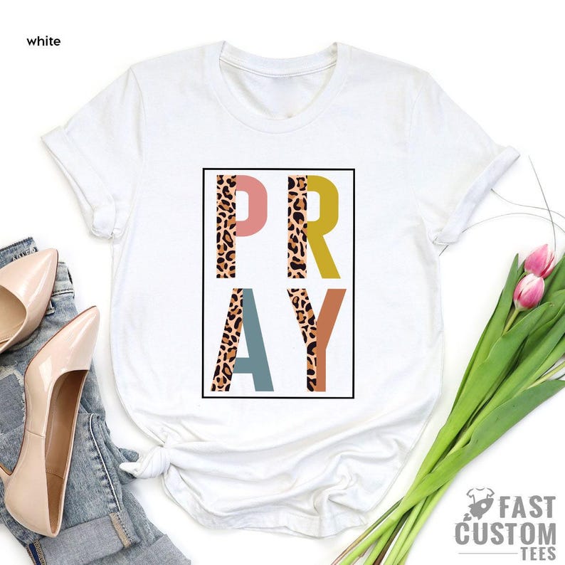 Pray Shirt, Christian T-Shirt, Christian Gifts For Women, Religious Shirt, Christian Shirt, Faith Shirt, Jesus Shirt, Christian Gift Women image 4