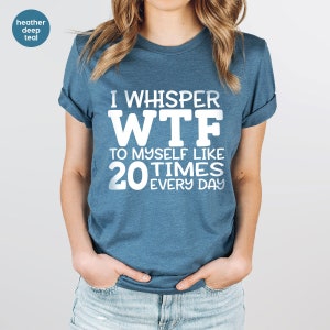Funny Gift for Friend, Sarcastic Shirt, Funny Saying Shirt, Humorous T-Shirt, Funny Shirt, Hilarious Graphic Tees, Sarcastic Gifts image 2