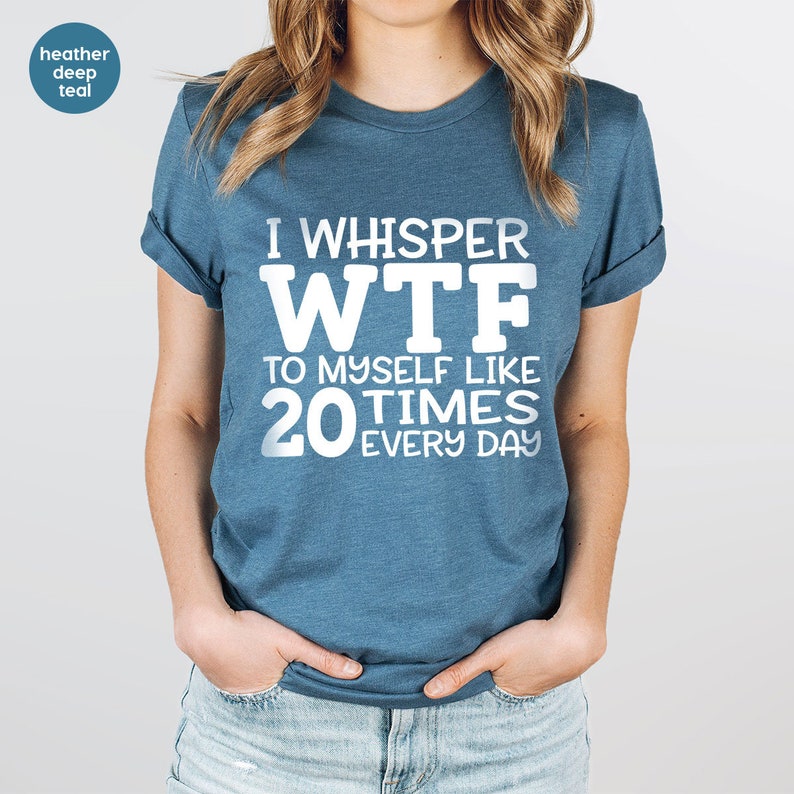 Funny Gift for Friend, Sarcastic Shirt, Funny Saying Shirt, Humorous T-Shirt, Funny Shirt, Hilarious Graphic Tees, Sarcastic Gifts image 2