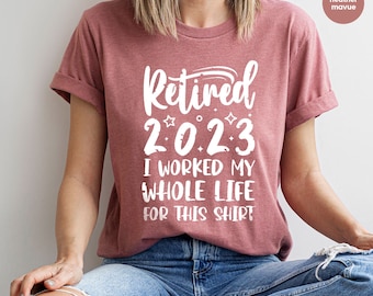 Chemise retraitée 2023, chemise retraitée drôle, T-shirt de fête de retraite, chemise de retraite, j'ai travaillé toute ma vie pour cette chemise, cadeau pour retraité