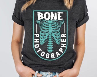 Bone Photographer Radiology Shirt, X-Ray Tech Graduation Gift Shirt, Radiology Technician Shirt, Funny Rad Tech Tees, Skeleton X-ray Shirt