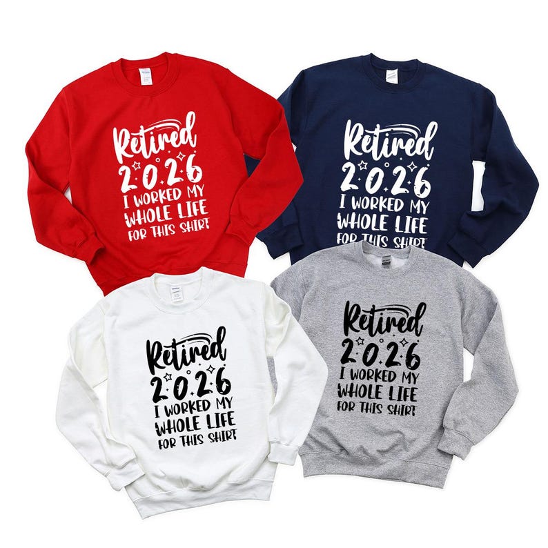 four sweatshirts with the same text printed on them, indicating that they are all related to the same person who has retired.