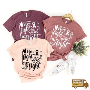 Cancer Support Shirt, Her Fight Is Our Fight Shirt, Motivational T Shirt, Cancer Awareness T Shirt, Cancer Ribbon Tee,Breast Cancer Shirt