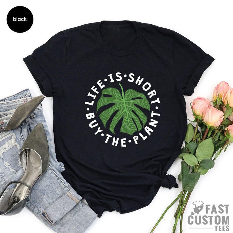 Plant Shirt, Plant Lover Gift, Plant Lover Shirt, Gardening Shirt, Plant Mama Shirt, Life Is Short Buy The Plant Shirt, Gardener Gift image 7