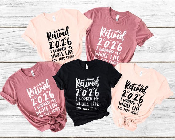Funny Retired Shirt, Retired 2026 Shirt, Retirement Shirt, Retirement Party TShirt, I Worked My Whole Life For This Shirt, Gift For Retired