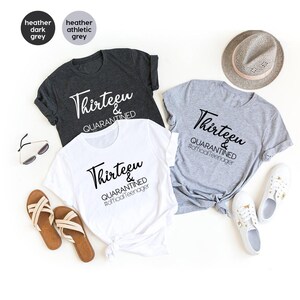 Thirteen And Quarantined Shirt, Official Teenager Shirt, 13th Birthday Tee, Teen Birthday Shirt, Thirteen And Quaranteen Shirt, Birthday image 7