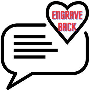 May include: A black and white illustration of a speech bubble with lines inside. A red heart with a black outline is on top of the speech bubble. The heart has the text "ENGRAVE BACK" inside.