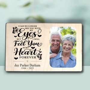 Personalized Photo Memorial Gift for Loss of Loved One - Custom Photo Frame - Engraved Condolence Gift  Feel You in My Heart Forever