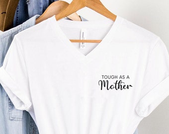 Tough As A Mother Shirt Mom Shirt Mothers Day Gift Funny Mom Shirts for Women Feminist Shirt Women Empowerment Baby Shower Gift for New Mom