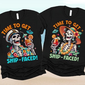 Time to Get Ship Faced Shirt Skeleton Shirts Funny Cruise Shirts Matching Couples Cruise Shirts Summer Vacation Shirt Cruise Drinking Shirts