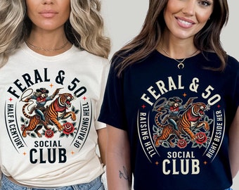 Feral & 50 Social Club Shirt 50th Birthday Shirt Fiftieth Birthday Party Shirts Feral Birthday Tee Matching Birthday Shirt Girls Trip Shirt