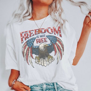 USA Flag Shirt 4th of July American Eagle TShirt Freedom is Not Free Independence Day Tee Patriotic Military Veteran Country Concert Shirt