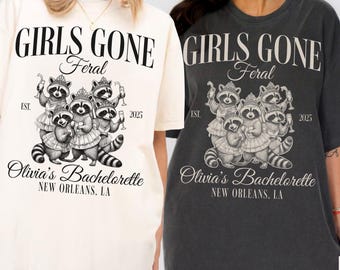 Girls Gone Feral Bachelorette Shirt Feral Raccoon Bachelorette Party Gift Custom Bachelorette Shirt In My Feral Bride Era Comfort Colors Tee