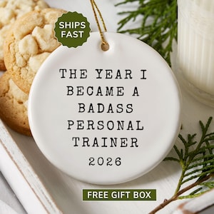 Personal Trainer Ornament The Year I Became a Badass Personal Trainer Certified Fitness Coach Christmas Gift Certified Personal Trainer Gift