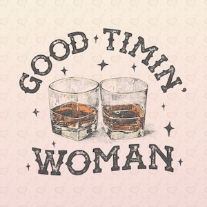 Good Timin' Woman PNG Country Design Sublimação Country PNG Western Digital Download Country Music Clipart Engraçado Southern Instant Download