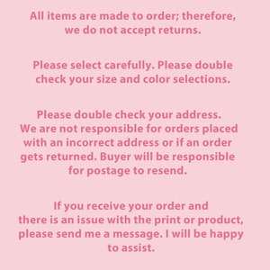 May include: Pink background with white text stating "ALL SALES ARE FINAL". The text continues with information about custom orders, address verification, and customer service. The text ends with "THANK YOU!!" and a pink letter "B".