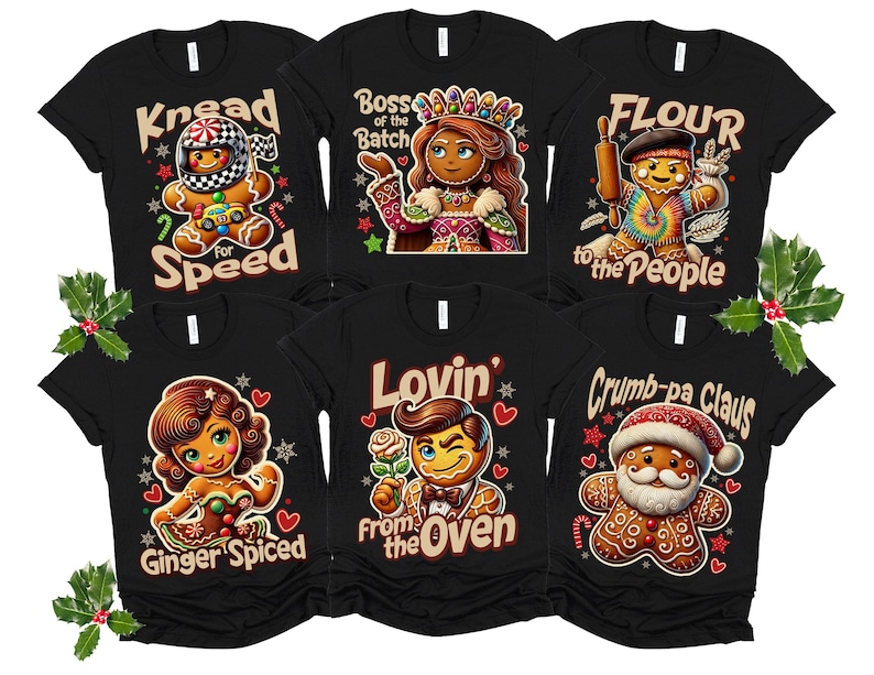 May include: Six black t-shirts with gingerbread people designs. The shirts feature phrases like "Kneed for Speed", "Boss of the Batch", "Flour to the People", "Lovin' from the Oven", "Crumb-pa Claus", and "Ginger Spiced".