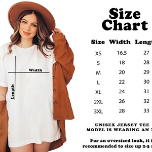 May include: Size chart for a unisex jersey tee. The chart shows the width and length measurements in inches for sizes XS to 3XL. The model is wearing an XL size tee. The text states that for an oversized look, it is recommended to size up 2-3 sizes.