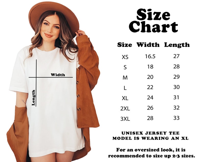 May include: Size chart for a unisex jersey tee. The chart shows the width and length measurements in inches for sizes XS to 3XL. The model is wearing an XL size tee. The text states that for an oversized look, it is recommended to size up 2-3 sizes.