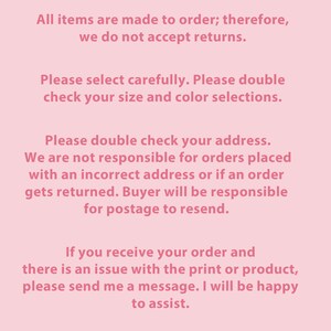 May include: Pink background with white text stating "ALL SALES ARE FINAL". The text continues with information about custom orders, address verification, and customer service. The text ends with "THANK YOU!!" and a pink letter "B".
