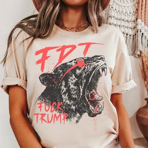 Anti Trump Shirt FDT Shirt Anti Maga Shirt Anti Trump Gift Liberal Shirt Feminist Shirt Funny Political Shirt Democrat Shirt Progressive Tee