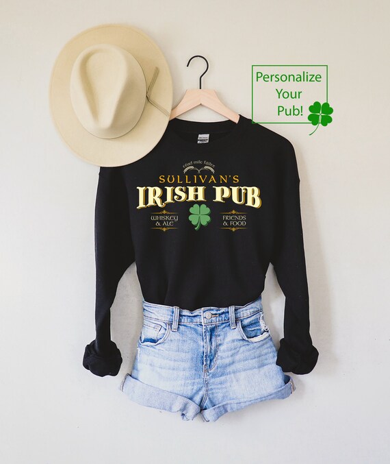 Irish Pub Sweatshirt St Patricks Day Shirt St Pattys Day Sweatshirt Shamrock Sweatshirt Irish Sweatshirt St Paddys Shirt Lucky Sweatshirt