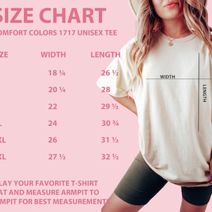 May include: A size chart for Comfort Colors 1717 unisex tees, with measurements in inches for sizes S to 3XL. The chart includes width and length dimensions, and instructions to measure a favorite tee for best fit. The background is pink.