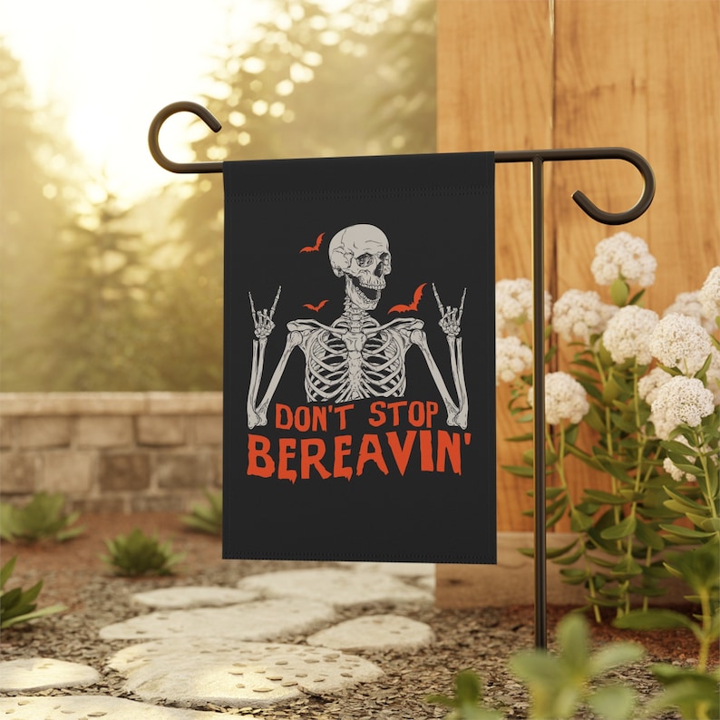 Halloween Skeleton Garden Flag Don't Stop Bereavin